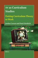 TV as Curriculum Studies: Putting Curriculum Theory to Work