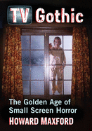 TV Gothic: The Golden Age of Small Screen Horror