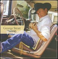 Twang - George Strait