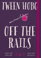 Tween Hobo: Off the Rails