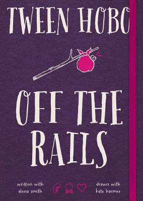 Tween Hobo: Off the Rails - Hobo, Tween, and Smith, Alena