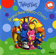 "Tweenies": Brand New Choo-choo!