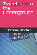 Tweets from the Underground