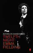 Twelfth Night (Viola): Actors on Shakespeare