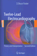 Twelve-Lead Electrocardiography: Theory and Interpretation