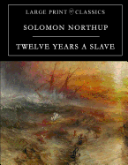 Twelve Years a Slave: Large Print Edition