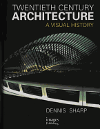 Twentieth Century Architecture: A Visual History