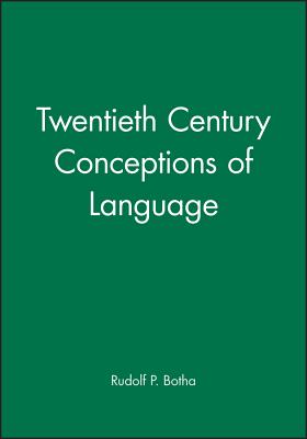 Twentieth Century Conceptions of Language: Mastering the Metaphysics Market - Botha, Rudolf P