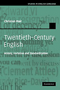 Twentieth-Century English: History, Variation and Standardization