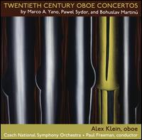 Twentieth Century Oboe Concertos - Alex Klein (oboe); Daniela Kosinova (piano); Michael Keefe (synthesizer); Czech National Symphony Orchestra;...