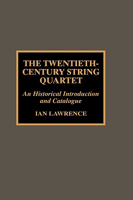 Twentieth-Century String Quartet - Lawrence, Ian