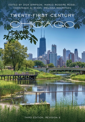 Twenty-First Century Chicago - Simpson, Dick (Editor), and Mixon, Constance A (Editor), and Mouritsen, Melissa (Editor)
