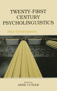 Twenty-First Century Psycholinguistics: Four Cornerstones