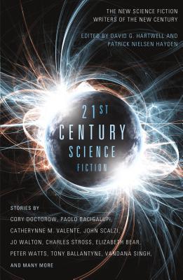 Twenty-First Century Science Fiction: An Anthology - Hartwell, David G (Editor), and Doctorow, Cory (Contributions by), and Hayden, Patrick Nielsen (Editor)
