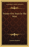 Twenty-Five Years in the West