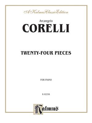 Twenty-Four Pieces - Corelli, Arcangelo (Composer)
