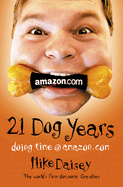 Twenty-one Dog Years: Doing Time at Amazon.Com