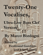 Twenty-One Vocalises, Ultra-Low Bass Clef Version