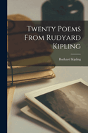Twenty Poems From Rudyard Kipling
