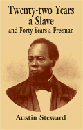 Twenty-Two Years a Slave and Forty Years a Freeman