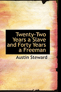Twenty-Two Years a Slave and Forty Years a Freeman