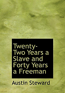 Twenty-Two Years a Slave and Forty Years a Freeman