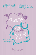 Twice as Nice #4 Almost Identical