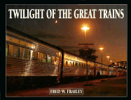 Twilight of the Great Trains
