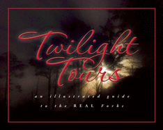 Twilight Tours: An Illustrated Guide to the Real Forks