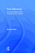 Twin Dilemmas: Changing Relationships Throughout the Life Span