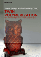 Twin Polymerization: New Strategy for Hybrid Materials Synthesis