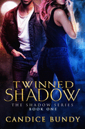 Twinned Shadow: The Shadow Series