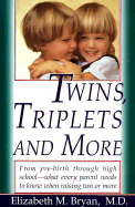 Twins, Triplets and More: Their Nature, Development and Care