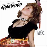 Twist - Goldfrapp