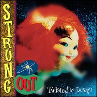 Twisted by Design - Strung Out