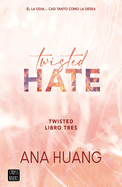 Twisted Hate: ?l La Odia... Casi Tanto Como La Desea