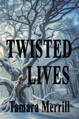 Twisted Lives - Merrill, Tamara