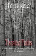 Twisted Paths: A Mary O'Reilly Paranormal Mystery - Book Nine