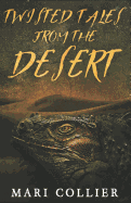 Twisted Tales from the Desert