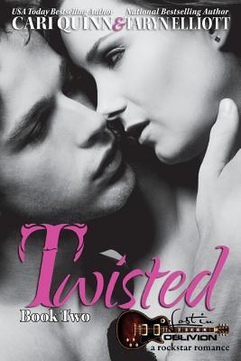Twisted - Elliott, Taryn, and Quinn, Cari