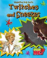 Twitches and Sneezes