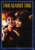 Two Against Time - David Anspaugh
