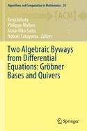 Two Algebraic Byways from Differential Equations: Gr�bner Bases and Quivers