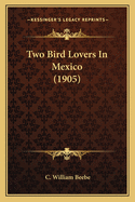 Two Bird Lovers in Mexico (1905)