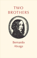 Two Brothers - Atxaga, Bernardo