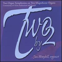 Two by 2:  Two Organ Symphonies on Two Magnificent Organs - 