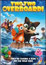 Two by Two: Overboard!