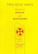 Two Celtic Saints - Lives of Ninian and Kentigern