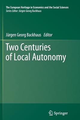 Two Centuries of Local Autonomy - Backhaus, J�rgen (Editor)