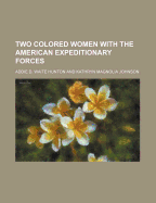 Two Colored Women with the American Expeditionary Forces